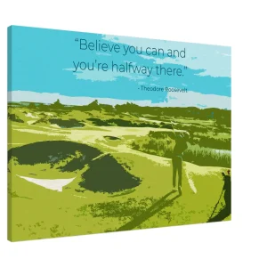 Believe you can and you're halfway there T2 | Golfbild | Canvas 100cm x 70cm
