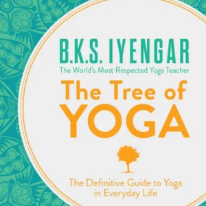 B.K.S Iyengar - L'Arbre du Yoga : Le Guide définitif du Yoga dans la vie quotidienne (Paperback)